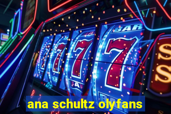 ana schultz olyfans